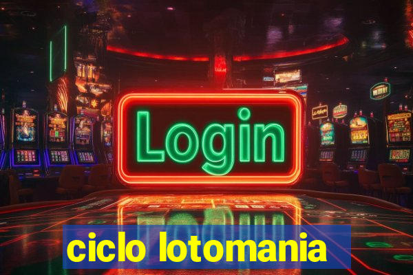 ciclo lotomania